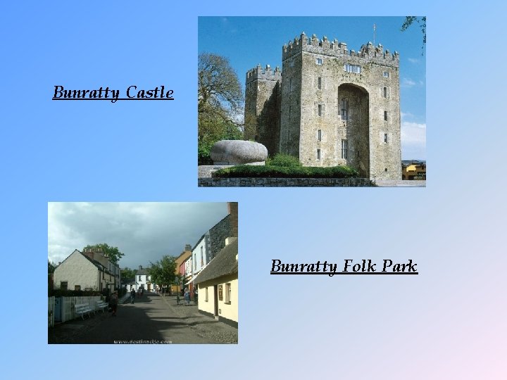 Bunratty Castle Bunratty Folk Park 