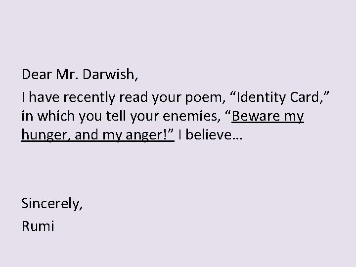 Dear Mr. Darwish, I have recently read your poem, “Identity Card, ” in which