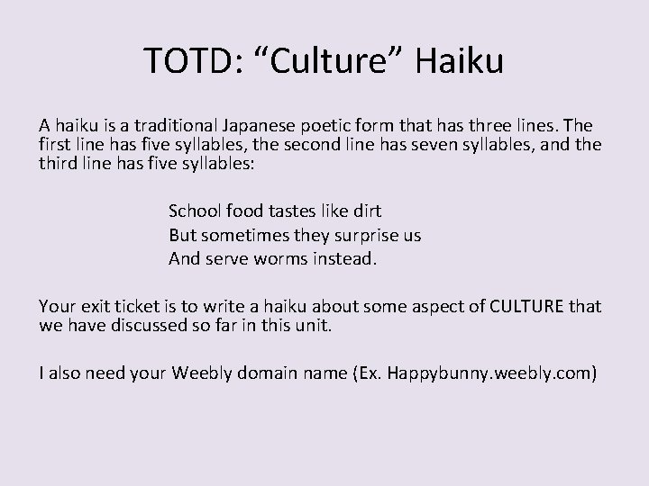 TOTD: “Culture” Haiku A haiku is a traditional Japanese poetic form that has three