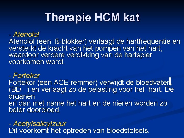 Therapie HCM kat - Atenolol (een ß-blokker) verlaagt de hartfrequentie en versterkt de kracht