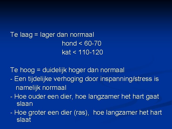 Te laag = lager dan normaal hond < 60 -70 kat < 110 -120