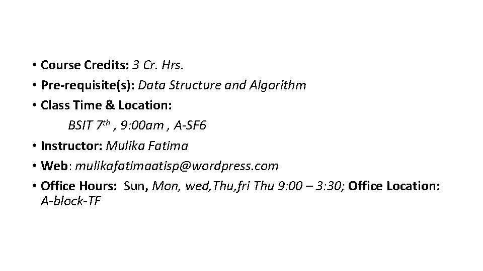  • Course Credits: 3 Cr. Hrs. • Pre-requisite(s): Data Structure and Algorithm •