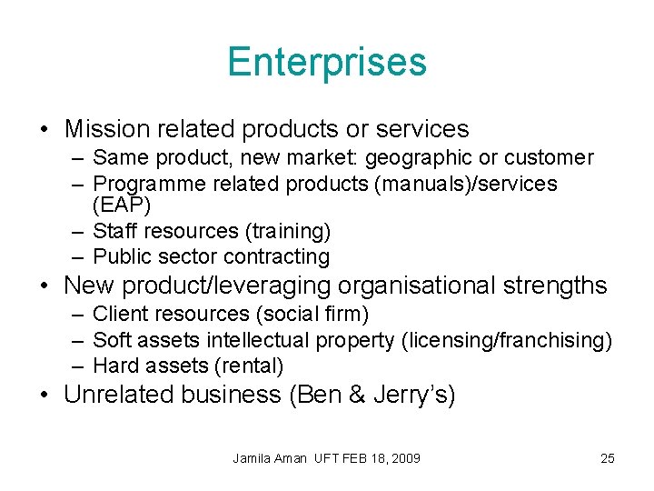 Enterprises • Mission related products or services – Same product, new market: geographic or