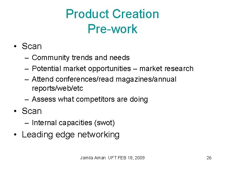 Product Creation Pre-work • Scan – Community trends and needs – Potential market opportunities