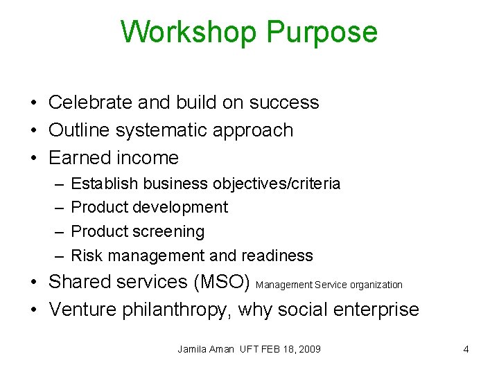 Workshop Purpose • Celebrate and build on success • Outline systematic approach • Earned
