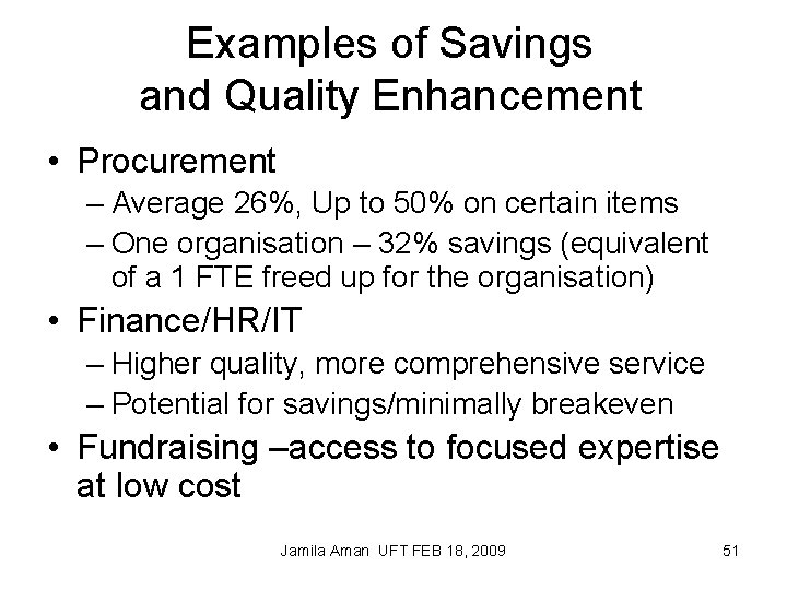 Examples of Savings and Quality Enhancement • Procurement – Average 26%, Up to 50%