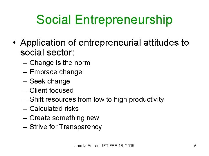Social Entrepreneurship • Application of entrepreneurial attitudes to social sector: – – – –