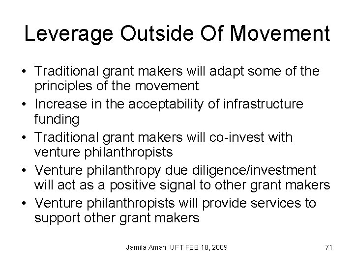 Leverage Outside Of Movement • Traditional grant makers will adapt some of the principles