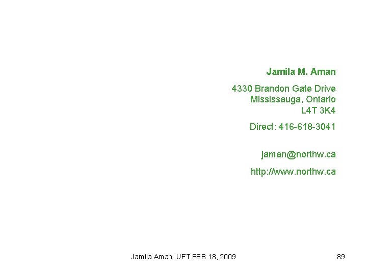 Jamila M. Aman 4330 Brandon Gate Drive Mississauga, Ontario L 4 T 3 K