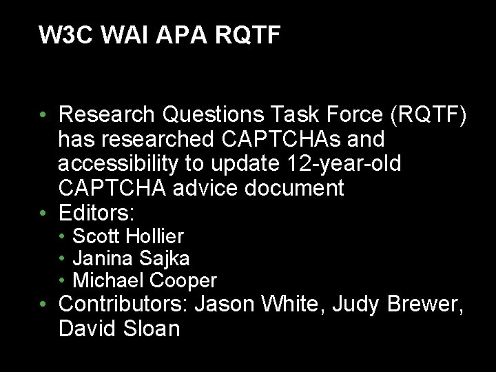W 3 C WAI APA RQTF • Research Questions Task Force (RQTF) has researched