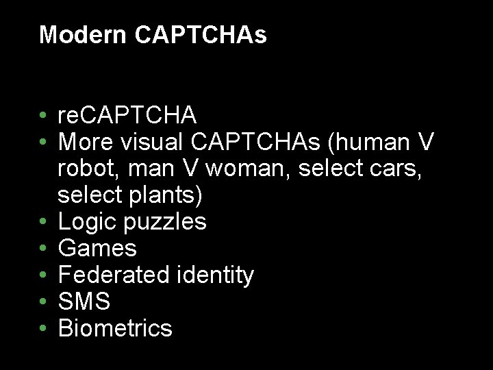 Modern CAPTCHAs • re. CAPTCHA • More visual CAPTCHAs (human V robot, man V