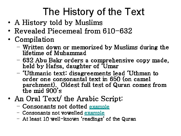 The History of the Text • A History told by Muslims • Revealed Piecemeal