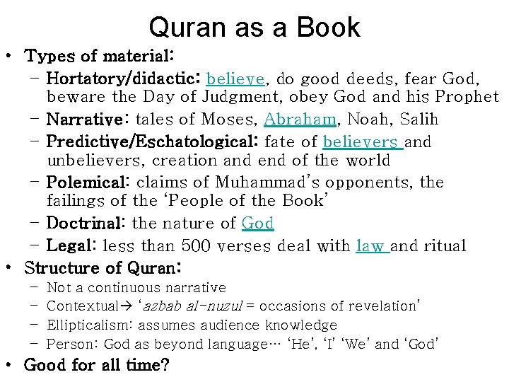 Quran as a Book • Types of material: – Hortatory/didactic: believe, do good deeds,