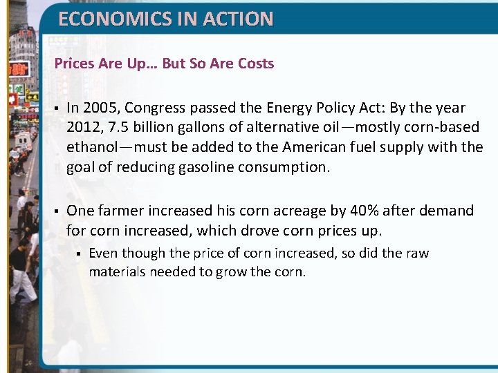 ECONOMICS IN ACTION Prices Are Up… But So Are Costs § In 2005, Congress