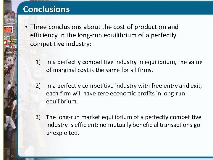 Conclusions • Three conclusions about the cost of production and efficiency in the long-run