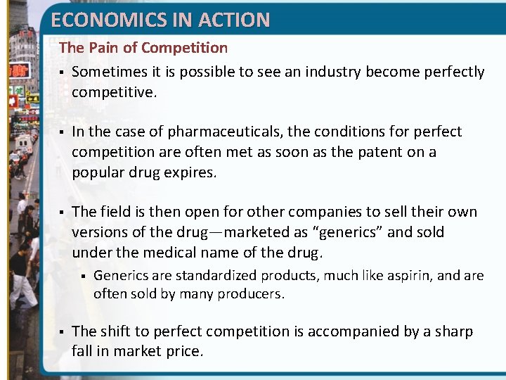 ECONOMICS IN ACTION The Pain of Competition § Sometimes it is possible to see