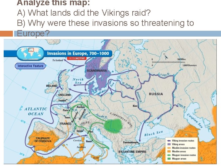 Analyze this map: A) What lands did the Vikings raid? B) Why were these