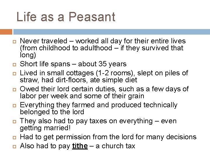 Life as a Peasant Never traveled – worked all day for their entire lives