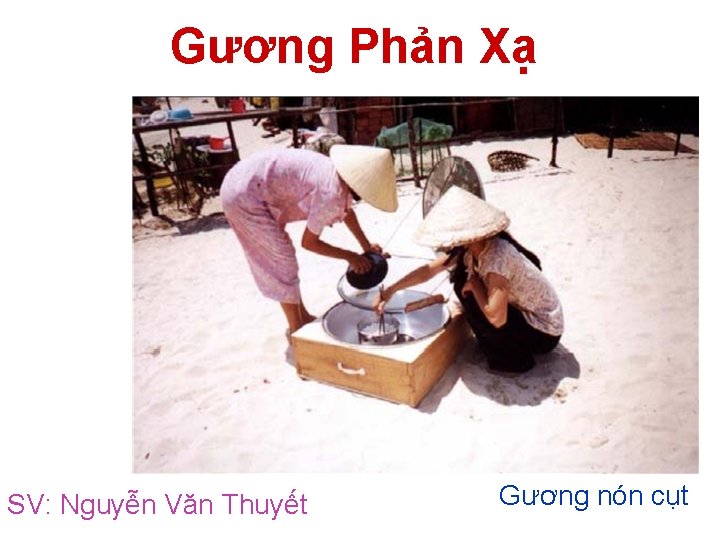 Gương Phản Xạ SV: Nguyễn Văn Thuyết Gương nón cụt 