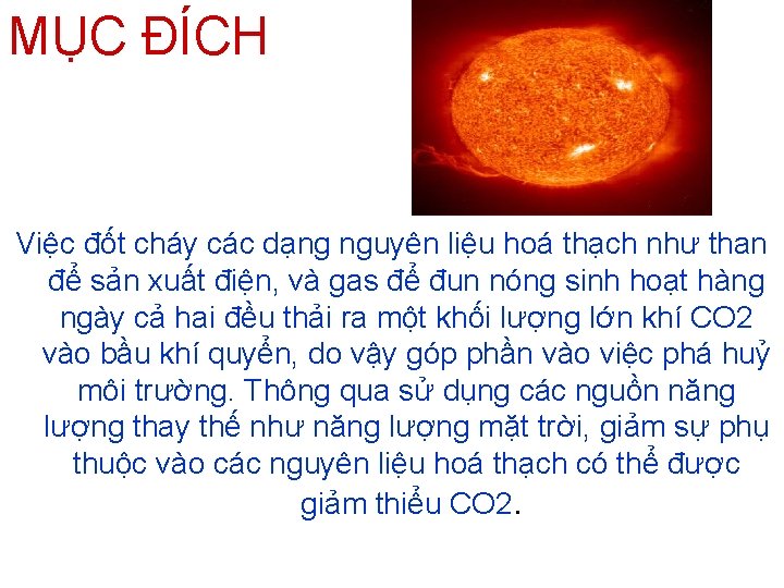 MỤC ĐÍCH Việc đốt cháy các dạng nguyên liệu hoá thạch như than để