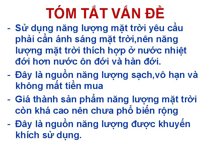 TÓM TẮT VẤN ĐỀ - Sử dụng năng lượng mặt trời yêu cầu phải