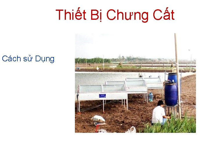 Thiết Bị Chưng Cất Cách sử Dụng 