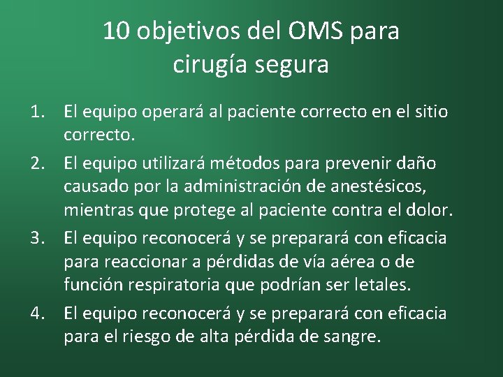 10 objetivos del OMS para cirugía segura 1. El equipo operará al paciente correcto