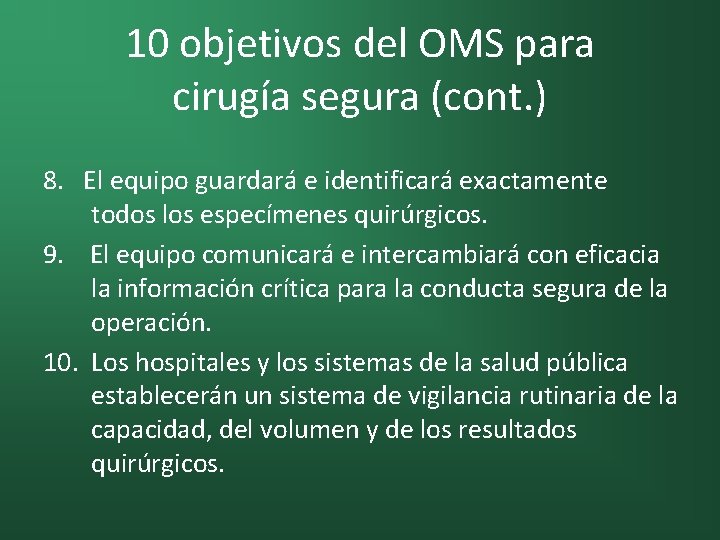 10 objetivos del OMS para cirugía segura (cont. ) 8. El equipo guardará e