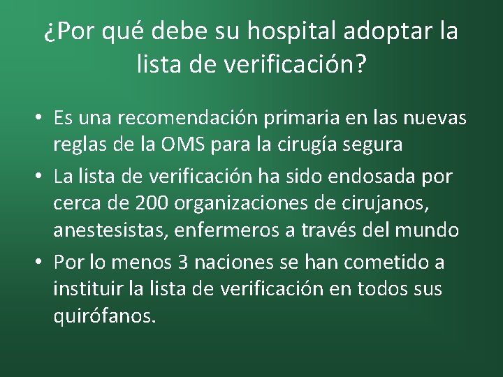 ¿Por qué debe su hospital adoptar la lista de verificación? • Es una recomendación