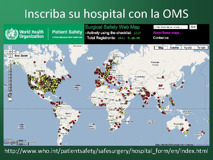 Inscriba su hospital con la OMS http: //www. who. int/patientsafety/safesurgery/hospital_form/en/index. html 