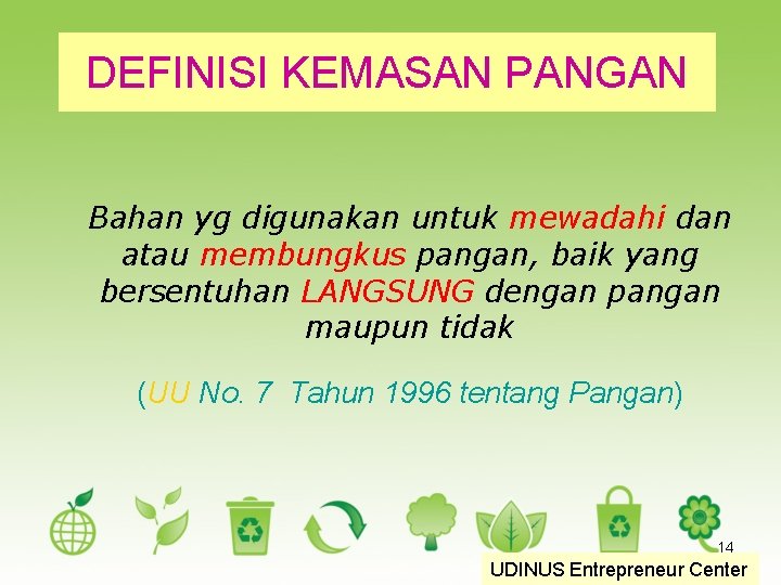 DEFINISI KEMASAN PANGAN Bahan yg digunakan untuk mewadahi dan atau membungkus pangan, baik yang