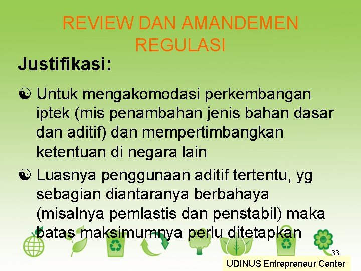 REVIEW DAN AMANDEMEN REGULASI Justifikasi: [ Untuk mengakomodasi perkembangan iptek (mis penambahan jenis bahan