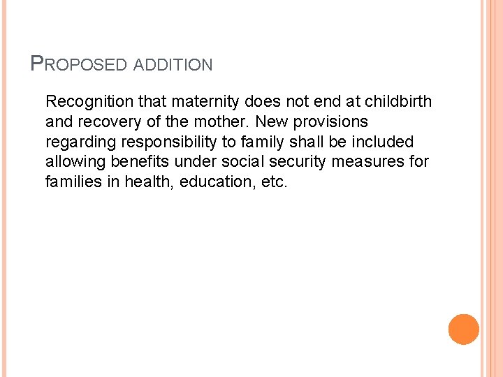 PROPOSED ADDITION Recognition that maternity does not end at childbirth and recovery of the