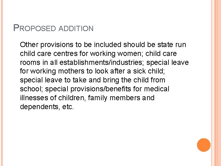 PROPOSED ADDITION Other provisions to be included should be state run child care centres