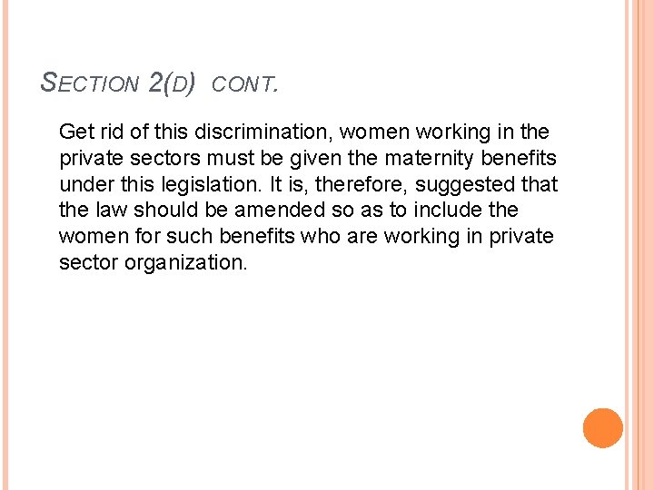 SECTION 2(D) CONT. Get rid of this discrimination, women working in the private sectors