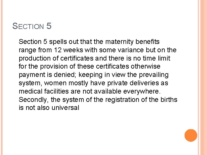 SECTION 5 Section 5 spells out that the maternity benefits range from 12 weeks