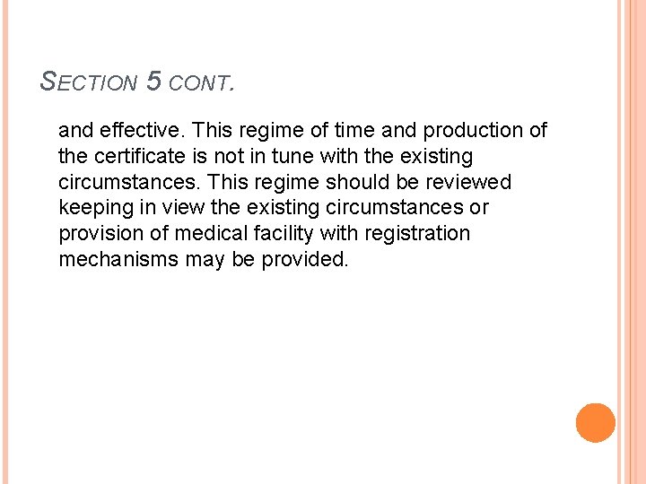 SECTION 5 CONT. and effective. This regime of time and production of the certificate