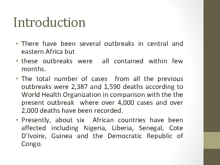 Introduction • There have been several outbreaks in central and eastern Africa but •