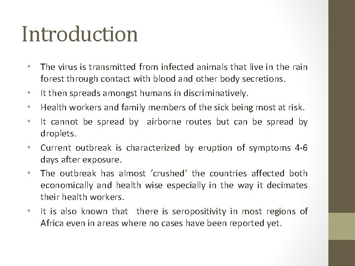 Introduction • The virus is transmitted from infected animals that live in the rain