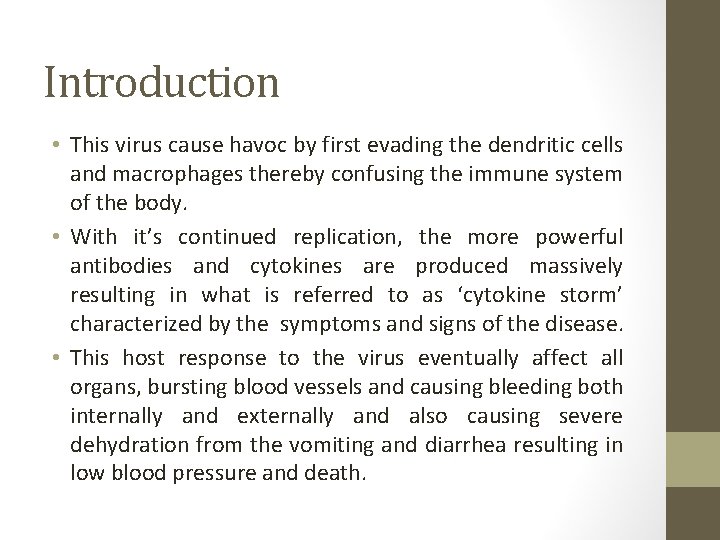 Introduction • This virus cause havoc by first evading the dendritic cells and macrophages