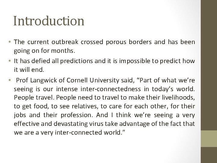 Introduction • The current outbreak crossed porous borders and has been going on for