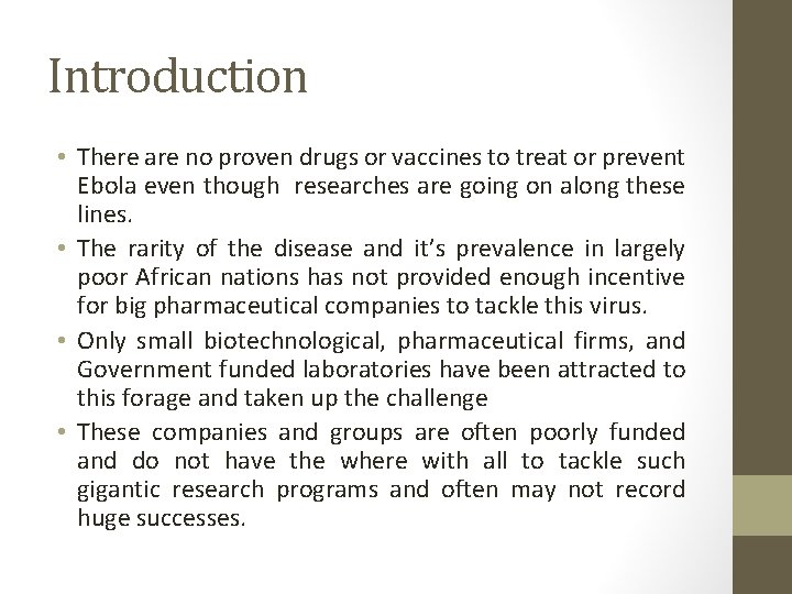 Introduction • There are no proven drugs or vaccines to treat or prevent Ebola