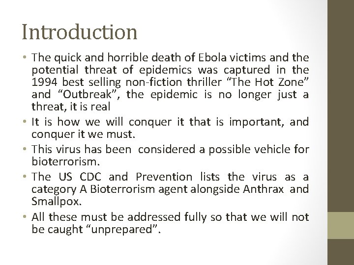 Introduction • The quick and horrible death of Ebola victims and the potential threat