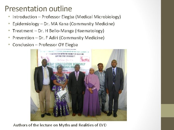 Presentation outline • • • Introduction – Professor Elegba (Medical Microbiology) Epidemiology – Dr.