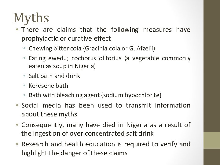 Myths • There are claims that the following measures have prophylactic or curative effect