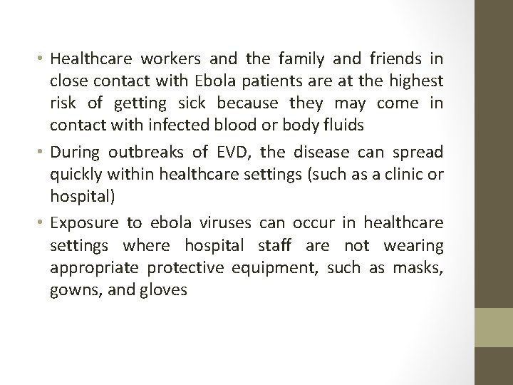  • Healthcare workers and the family and friends in close contact with Ebola