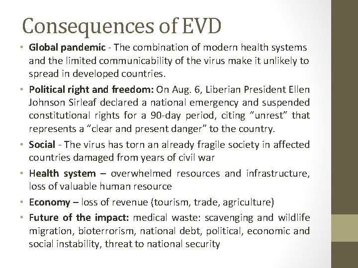 Consequences of EVD • Global pandemic ‐ The combination of modern health systems and