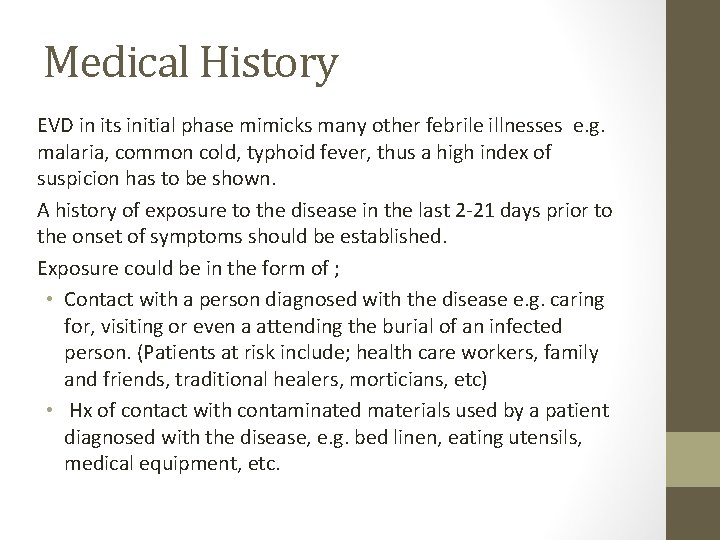 Medical History EVD in its initial phase mimicks many other febrile illnesses e. g.