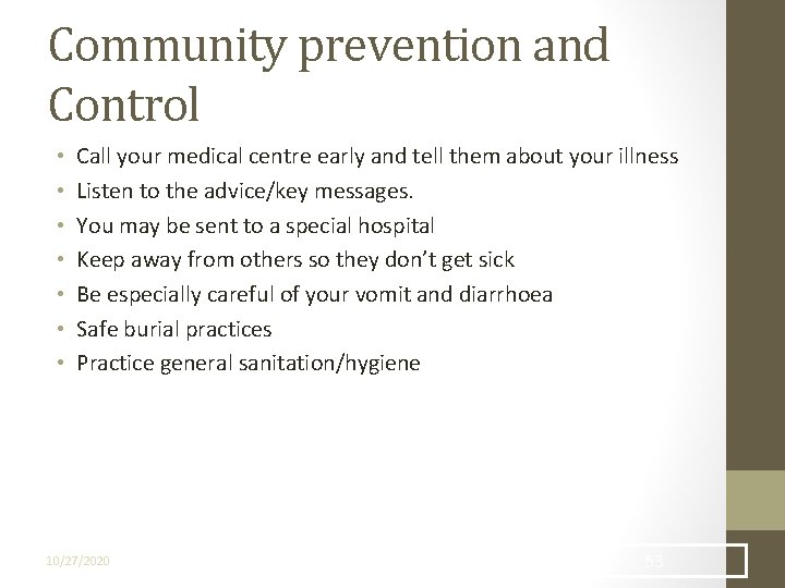 Community prevention and Control • • Call your medical centre early and tell them