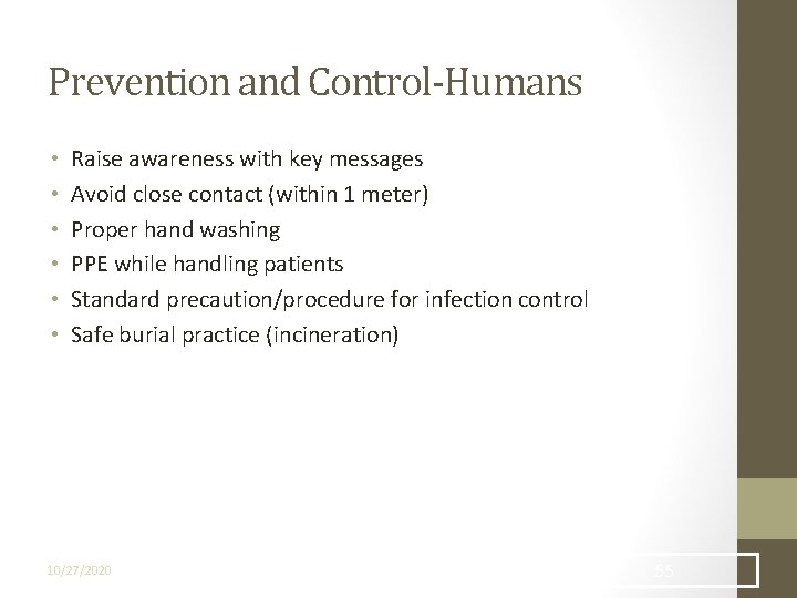 Prevention and Control-Humans • • • Raise awareness with key messages Avoid close contact